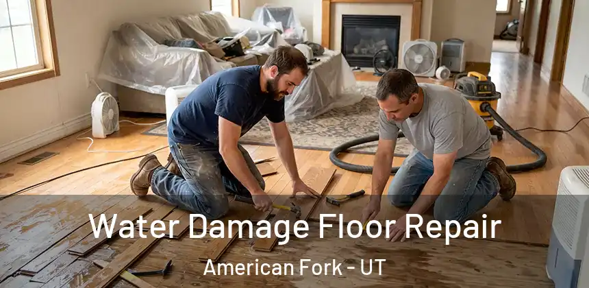  Water Damage Floor Repair American Fork - UT
